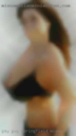 Gay guy discreet in Springfield, Missouri crossdresser.