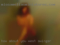How about West swinger you thank you...