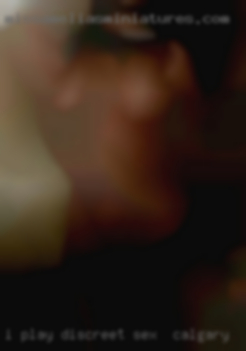 I play video games discreet sex in Calgary and work.