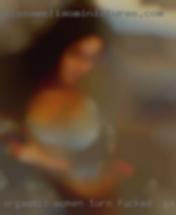 Orgasmic fucked in Gainesville, TX area women turn me on !