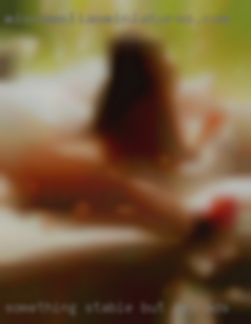 Something sex ads stable, but non life altering.